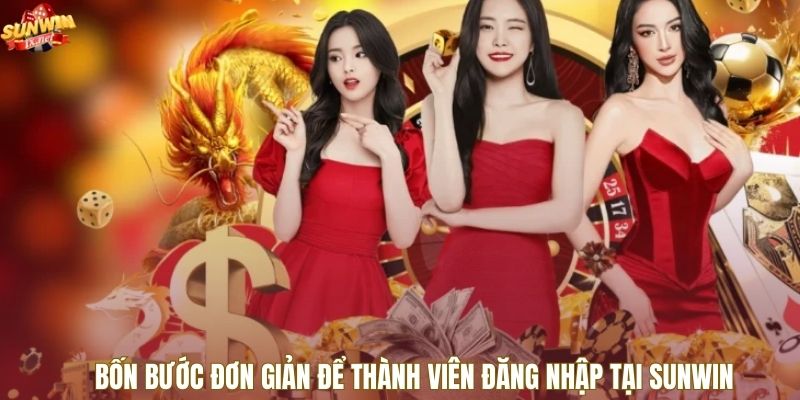 Bốn bước đơn giản để thành viên đăng nhập tại SUNWIN
