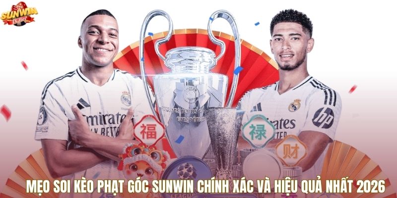Mẹo Soi Kèo Phạt Góc Sunwin Chính Xác Và Hiệu Quả Nhất 2026