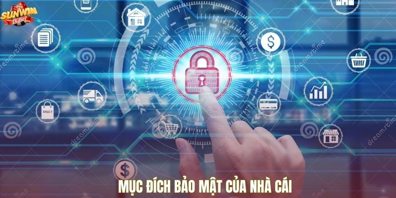 Mục đích bảo mật của nhà cái