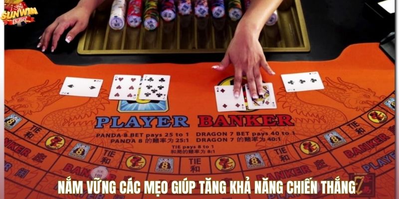 Nắm vững các mẹo giúp tăng khả năng chiến thắng