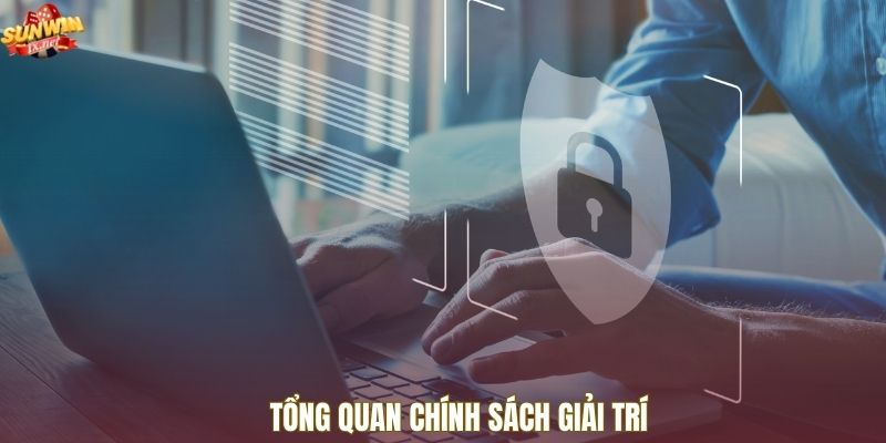 Tổng quan chính sách giải trí