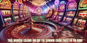 Trải nghiệm casino online tại Sunwin chân thực và ổn định